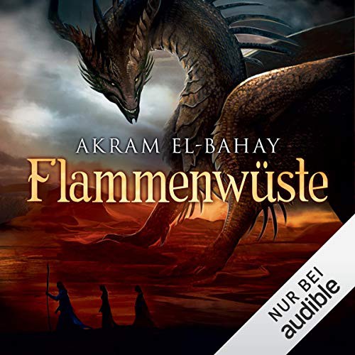 Akram El-Bahay: Flammenwüste (AudiobookFormat, German language, 2014, Audible)