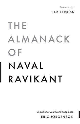 Eric Jorgenson: The Almanack of Naval Ravikant (Paperback, Magrathea Publishing)