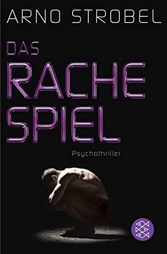 Arno Strobel: Das Rachespiel (Paperback, FISCHER Taschenbuch)