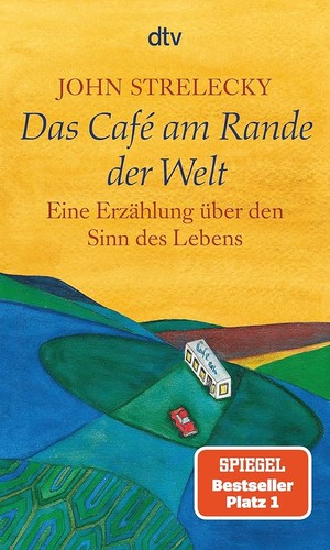 John Strelecky: Das Café am Rande der Welt (Hardcover, dtv Verlagsgesellschaft)