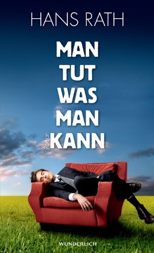 Hans Rath: Man tut, was man kann (Paperback, Wunderlich Verlag)