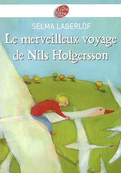 Selma Lagerlöf: Le merveilleux voyage de Nils Holgersson (French language, 2008, Le Livre de poche jeunesse)