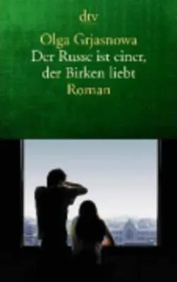 Olga Grjasnowa: Der Russe ist einer, der Birken liebt (German language, 1656)