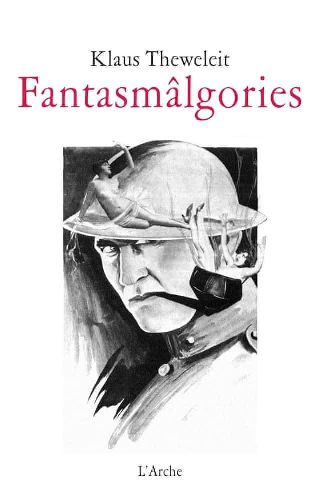 Klaus Theweleit: Fantasmâlgories (French language, 2016)