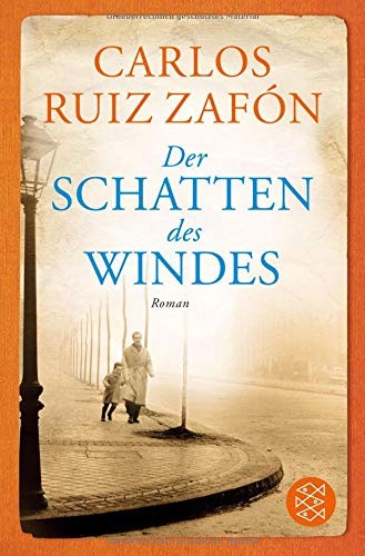 Carlos Ruiz Zafón: Der Schatten des Windes (Paperback, FISCHER Taschenbuch)
