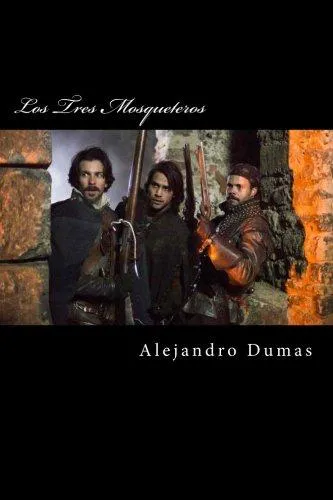 Alexandre Dumas, Alexandre Dumas, Auguste Maquet: Los Tres Mosqueteros (2015)