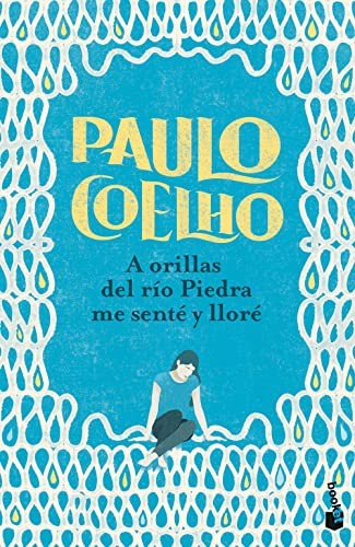 Paulo Coelho, Alfonso Indecona: A orillas del río Piedra me senté y lloré (Paperback, Booket)