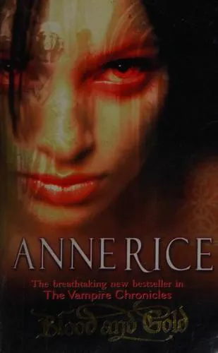 Anne Rice: Blood and Gold (2002)
