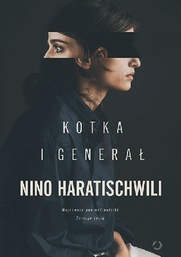 Nino Haratischwili: Kotka i generał (2019, Wydawnictwo Otwarte)