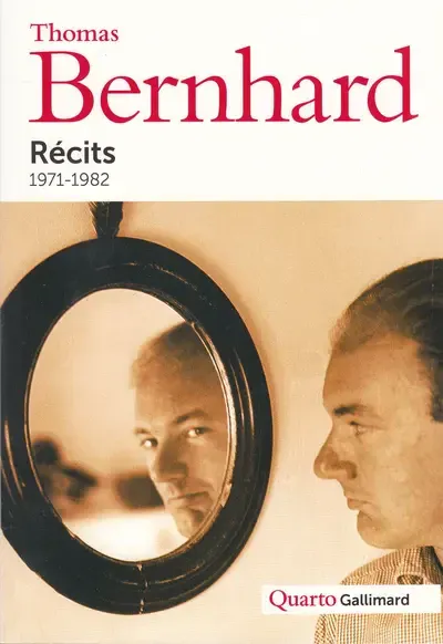 Thomas Bernhard: Récits (French language, 2007, Éditions Gallimard)