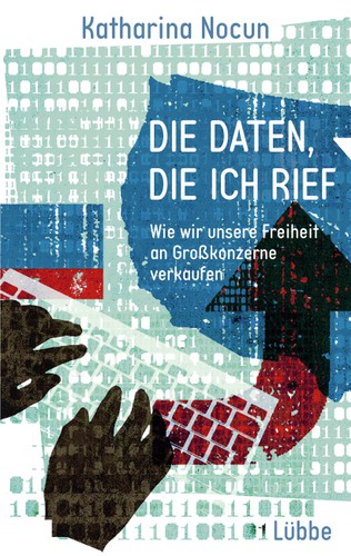 Katharina Nocun: Die Daten, die ich rief (Paperback, German language, 2018, Bastei Lübbe, Lübbe)