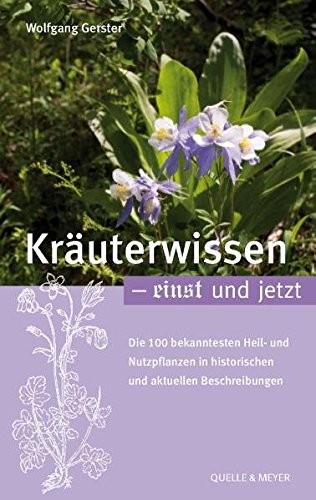Gerster, Wolfgang: Kräuterwissen einst und jetzt (Hardcover, Deutsch language, Quelle & Meyer Verlag)