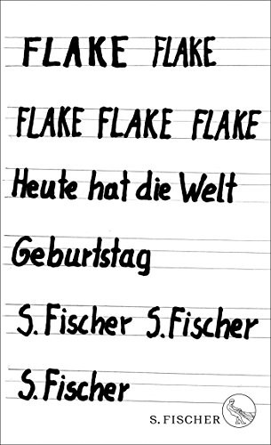 Flake: Heute hat die Welt Geburtstag (Hardcover, FISCHER, S.)