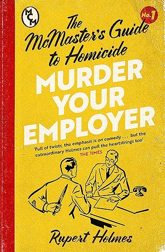 Rupert Holmes: Murder Your Employer (2023, Headline Publishing Group)