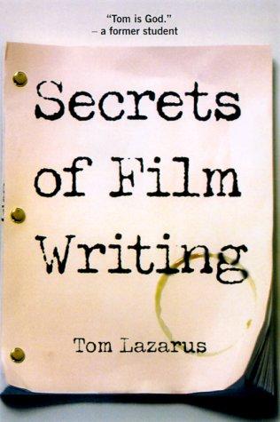 Tom Lazarus: Secrets of film writing (2001, St. Martin's Griffin)