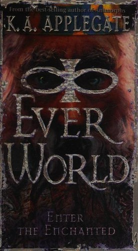 Katherine A. Applegate: Ever World (1999, FollettBound)
