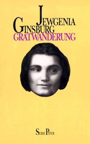 Jewgenia Ginsburg: Gratwanderung. (Paperback, Piper)