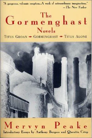 Mervyn Peake: The Gormenghast Novels (Gormenghast, #1-3) (1995)
