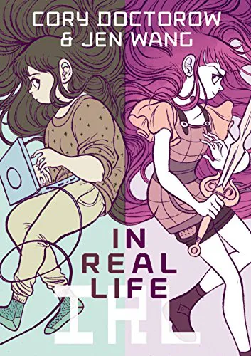 Jen Wang, Cory Doctorow: In Real Life (2014, First Second Books)