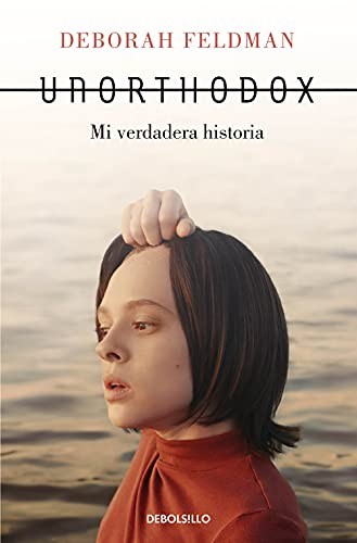 Laura Manero Jiménez, Deborah Feldman, Laura Martín de Dios;: Unorthodox (Paperback, DEBOLSILLO)