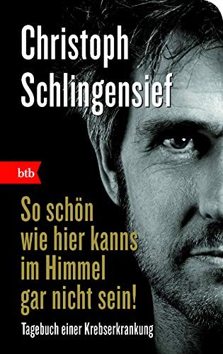 Christoph Schlingensief: So schön wie hier kanns im Himmel gar nicht sein! (Paperback, btb Verlag)