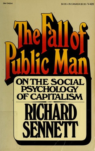 Richard Sennett: The fall of public man (1978, Vintage Books)