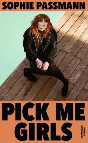 Sophie Passmann: Pick me Girls (Hardcover, Deutsch language, 2023, Kiepenheuer&Witsch)
