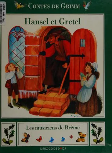 Brothers Grimm, Wilhelm Grimm, Jacob Grimm: Hansel et Gretel (French language, 1994, Deux coqs d'or)
