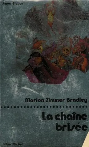 Marion Zimmer Bradley: La Chaîne brisée (French language, 1992, Éditions Albin Michel)