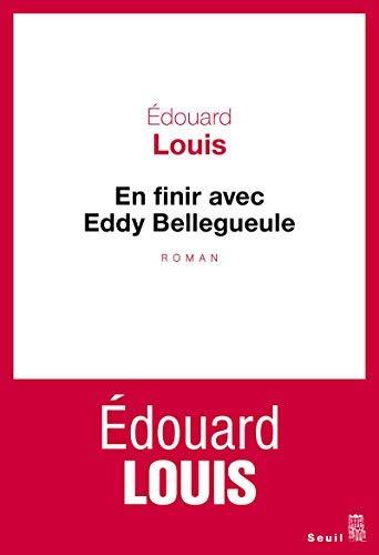 Édouard Louis: En finir avec Eddy Bellegueule (French language, 2014, le Grand livre du mois)