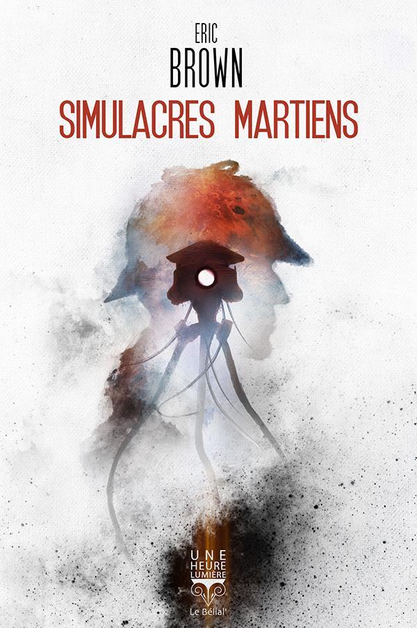 Eric Brown: Simulacres martiens (French language, 2022, Le Bélial')