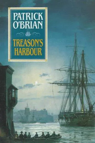 Patrick O'Brian: Treason's Harbour (1994)
