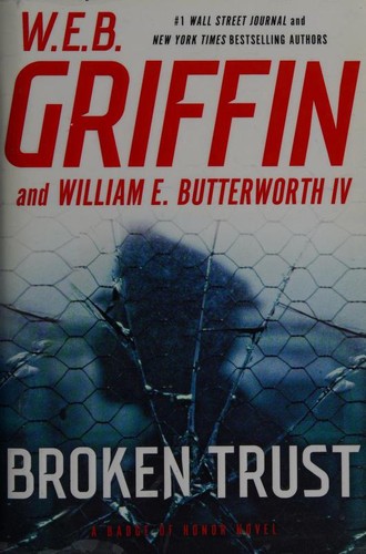 William E. Butterworth (W.E.B.) Griffin: Broken trust (2016)
