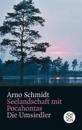 Arno Schmidt: Seelandschaft mit Pocahontas / Die Umsiedler. (Paperback, German language, Fischer (Tb.), Frankfurt)