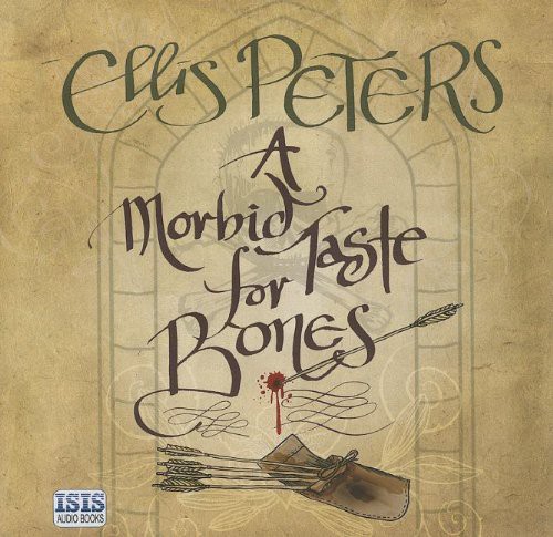 Ellis Peters, Edith Pargeter, Stephen Thorne: A Morbid Taste For Bones (AudiobookFormat, 2011, ISIS Audio Books, Isis Audio Books)