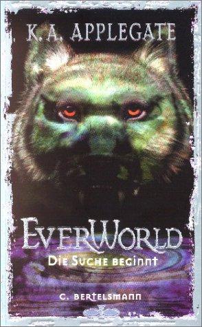 Katherine A. Applegate: Everworld, Bd.1, Die Suche beginnt (Paperback, German language, Bertelsmann, München)