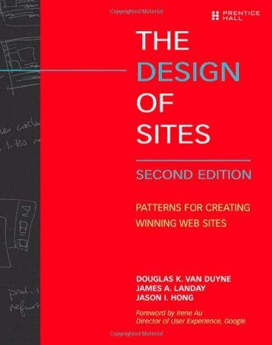 Douglas K. Van Duyne, James A. Landay, Jason I. Hong: The Design of Sites (2006)