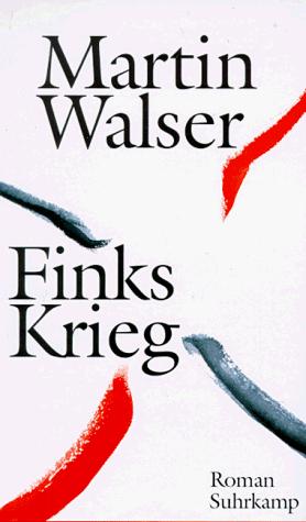 Martin Walser: Finks Krieg (German language, 1996, Suhrkamp)