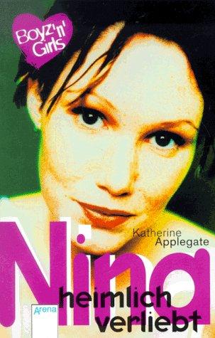 Katherine A. Applegate: Boyz 'n' Girls 03. Nina, heimlich verliebt. (Paperback, Arena)