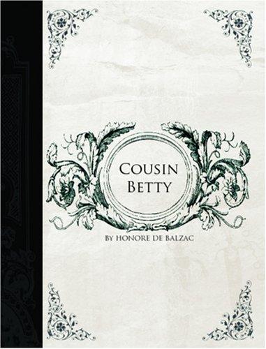 Honoré de Balzac: Cousin Betty (Large Print Edition) (2006, BiblioBazaar)