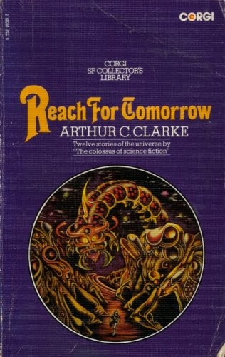 Arthur C. Clarke: Reach for tomorrow (1974, Corgi)