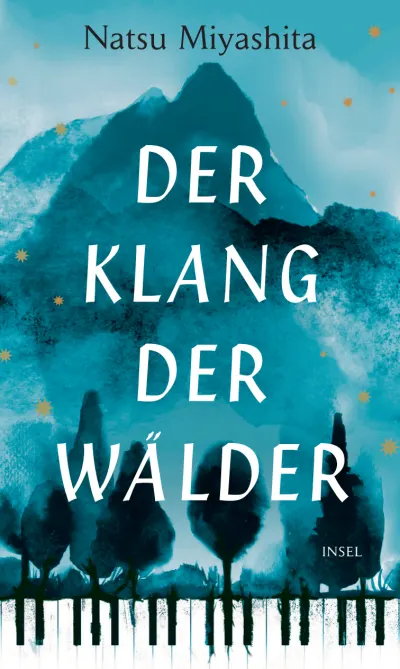 Natsu Miyashita: Der Klang der Wälder (Hardcover, Deutsch language, Insel Verlag)