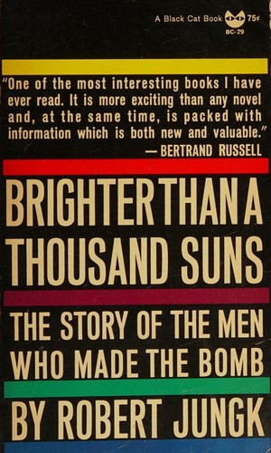 Robert Jungk: Brighter than a thousand suns (1958, Grove Press)