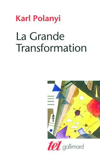 Karl Polanyi: La grande transformation (French language, 2009, Éditions Gallimard)