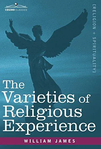 William James: The Varieties of Religious Experience (2007)