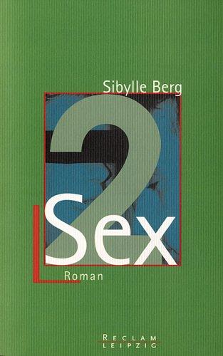 Sibylle Berg: Sex II. (Paperback, German language, Reclam, Leipzig)