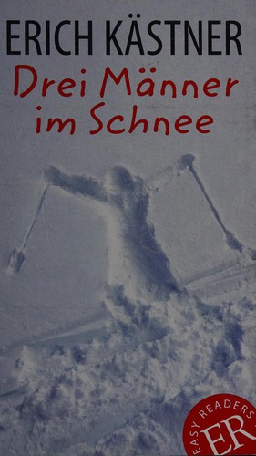 Erich Kästner: Drei Männer im Schnee (German language, 2014, Easy Readers)