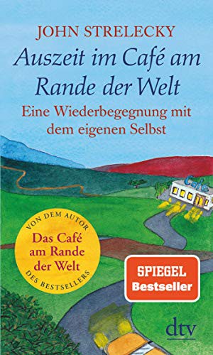 John Strelecky: Auszeit im Café am Rande der Welt (Paperback, German language, 2019, dtv Verlagsgesellschaft, Dtv)