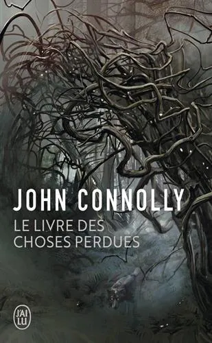 John Connolly: Le livre des choses perdues (French language, 2010, J'ai Lu)