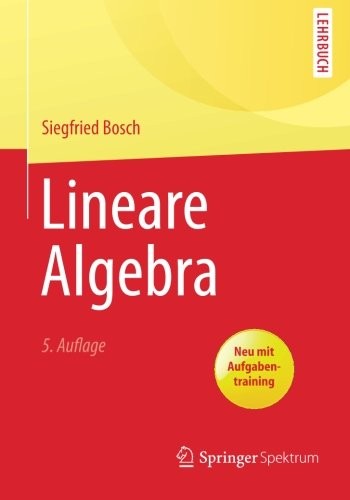 Siegfried Bosch: Lineare Algebra (Springer-Lehrbuch) (German Edition) (Springer Spektrum)